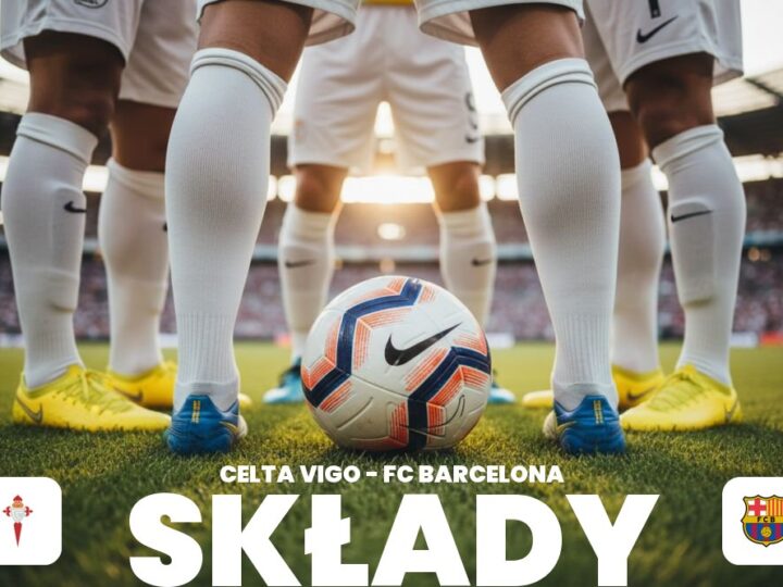 Składy: Celta Vigo – FC Barcelona – porównanie formacji obu drużyn
